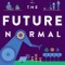 The Future Normal: 50 Non-Obvious Ideas &amp; Instigators Shaping the Next Decade