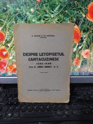 Despre Letopisețul Cantacuzinesc 1290-1688, Simache și Cristescu, Buzău 1942 192 foto