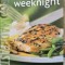 Weeknight - Food Made Faste - Melanie Barnard, Chuck Williams