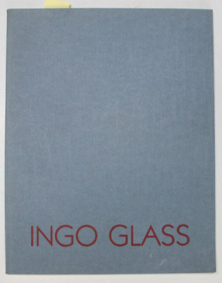 INGO GLASS , ALBUM DE ARTA , TEXT IN LB. GERMANA , 1991 foto