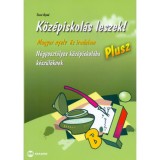 K&ouml;z&eacute;piskol&aacute;s leszek! Plusz - Magyar nyelv &eacute;s irodalomb&oacute;l - N&eacute;gyoszt&aacute;lyos k&ouml;z&eacute;piskol&aacute;ba k&eacute;sz&uuml;lőknek - Tiszai &Aacute;rp&aacute;d