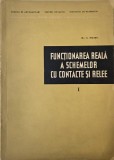 Functionarea reala a schemelor cu contacte si relee, vol. I - Gr. C. Moisil