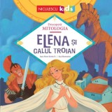 Elena si Calul Troian (Seria Descopera MITOLOGIA), Niculescu