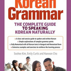 Korean Grammar: The Complete Guide to Speaking Korean Naturally