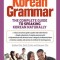 Korean Grammar: The Complete Guide to Speaking Korean Naturally