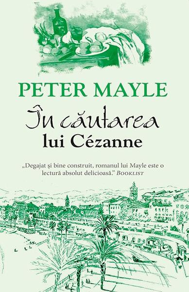 &Icirc;n căutarea lui Cezanne - Paperback brosat - Peter Mayle - RAO