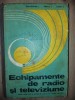 Echipamente de radio si televiziune- Constantinescu L. , Draghici A.