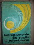 Echipamente de radio si televiziune- Constantinescu L. , Draghici A.