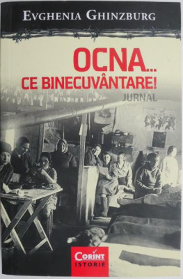 Ocna... ce binecuvantare! Jurnal (Partea a doua) &amp;ndash; Evghenia Ghinzburg foto