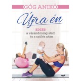 &Uacute;jra &eacute;n - Edz&eacute;s a v&aacute;rand&oacute;ss&aacute;g alatt &eacute;s a sz&uuml;l&eacute;s ut&aacute;n - G&oacute;g Anik&oacute;