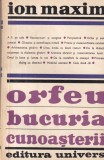 Ion Maxim - Orfeu. Bucuria cunoasterii, Editura Univers, Literatura Romana, Colectia Universitas, Carte Brosata
