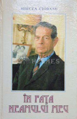 In fata neamului meu - Mircea Ciobanu ($O28) foto