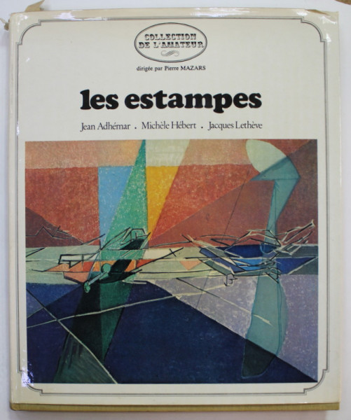 LES ESTAMPES par JEAN ADHEMAR ..PIERRE MAZARS , 1973, COTOR CU DEFECT