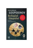 Refugiul timpului - Gheorghi Gospodinov - Pandora M