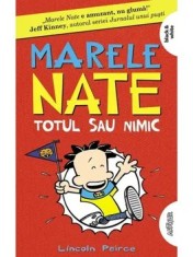 Totul sau nimic. Seria Marele Nate. Volumul 4/Lincoln Peirce