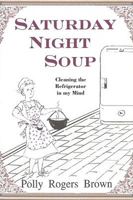 Saturday Night Soup: Cleaning the Refrigerator in my Mind foto