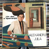 Disc Vinil ALEXANDRU JULA &ndash; Un Dor, O Speranță (1989) , NM