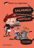 Gusti şi monştrii. Volumul II: Salvarea restaurantului Nautilus, Editura Paralela 45