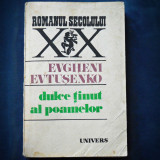 Cumpara ieftin Dulce Tinut al Poamelor - Evgheni Evtusenko - Roman Beletristica