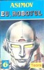 Eu, Robotul - Isaac Asimov - Teora 1994 - SF - Romana - Paperback