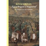 Egy a lengyel a magyarral - A szabads&aacute;gharc ismeretlen lengyel hősei - A szabads&aacute;gharc ismeretlen lengyel hősei (m&aacute;sodik, jav&iacute;tott &eacute;s bőv&iacute;tett kiad&aacute;s)