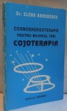 COSMOENERGOTERAPIE PENTRU MILENIUL TREI, COJOTERAPIA de ELENA ARMENESCU, 1998 *PREZINTA URME DE UZURA