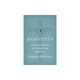 Nonverts: The Making of Ex-Christian America