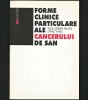 FORME CLINICE PARTICULARE ALE CANCERULUI DE S&Acirc;N. RADU ȘERBAN PALADE DĂNUȚ VASILE