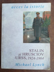 Acces la istorie Stalin si Hrusciov Urss- Michael Lynch foto