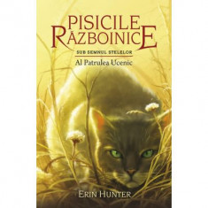 Pisicile Razboinice. Cartea 19. Al Patrulea Ucenic - Erin Hunter