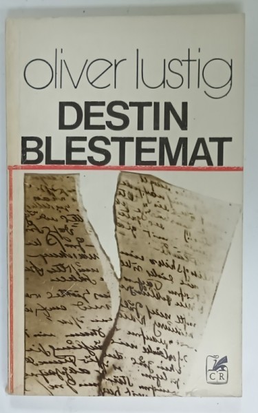 DESTIN BLESTEMAT , roman de OLIVER LUSTIG , 1980 , DEDICATIE CATRE ION COMAN * , SECRETAR C.C. AL P.C.R.