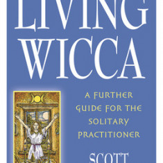 Living Wicca: A Further Guide for the Solitary Practitioner