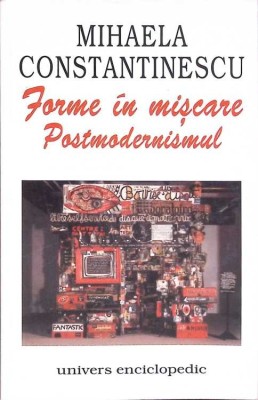 FORME IN MISCARE; POSTMODERNISMUL-MIHAELA CONSTANTINESCU-275589 foto