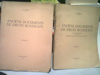 ANCIENS DOCUMENTS DE DROIT ROUMAIN - N. IORGA 2 VOLUME (CARTI IN LIMBA FRANCEZA) foto