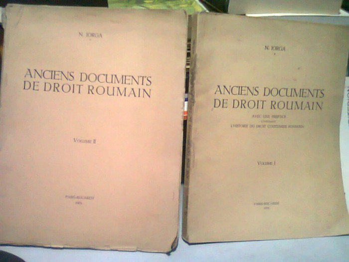 ANCIENS DOCUMENTS DE DROIT ROUMAIN - N. IORGA 2 VOLUME (CARTI IN LIMBA FRANCEZA)