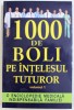 1000 DE BOLI PE INTELESUL TUTUROR , VOLUMUL I de CH. PRUDHOMME si J.- F. D &#039; INERNOIS , 2012
