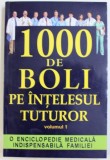 1000 DE BOLI PE INTELESUL TUTUROR , VOLUMUL I de CH. PRUDHOMME si J.- F. D &#039; INERNOIS , 2012