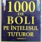 1000 DE BOLI PE INTELESUL TUTUROR , VOLUMUL I de CH. PRUDHOMME si J.- F. D &#039; INERNOIS , 2012