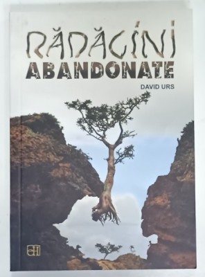 RADACINI ABANDONATE de DAVID URS , 2014 foto