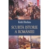 Scurta istorie a Romaniei - Keith Hitchins, Polirom