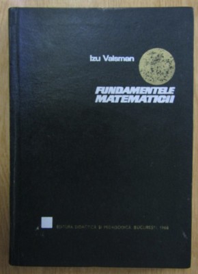 Izu Valsman - Fundamentele matematicii foto