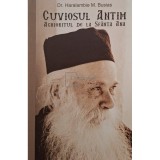 Haralambie M. Busias - Cuviosul Antim Aghioritul de la Sfanta Ana (Editia: 2014)