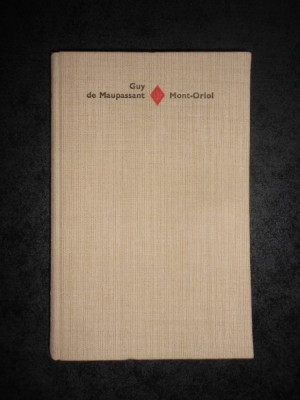 GUY DE MAUPASSANT - MONT ORIOL (1971, Editie cartonata) foto