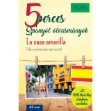 PONS 5 perces Spanyol olvasm&aacute;nyok - La casa amarilla - Iv&aacute;n Reym&oacute;ndez Fern&aacute;ndez