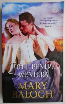 Totul pentru aventura &amp;ndash; Mary Balogh foto