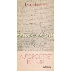 Autoportret In Timp - Dan Hatmanu