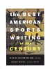 The Best American Sports Writing of the Century