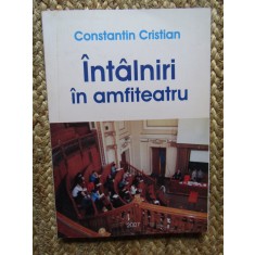Intalniri in amfiteatru Constantin Cristian
