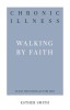 Chronic Illness: Walking by Faith