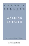 Chronic Illness: Walking by Faith